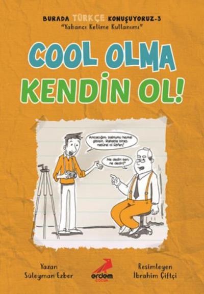 Burada Türkce Konusuyoruz 3 - Cool Olma Kendin Ol