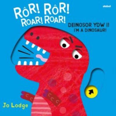Ror! Ror! Deinosor Ydw I! / Roar! Roar! I’m a Dinosaur!