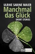 Manchmal das Glück - Short Stories