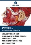 VIELSEITIGKEIT VON MIKROVASKULÄREN FREIEN LAPPEN BEI DER REKONSTRUKTION DES UNTERKIEFERS
