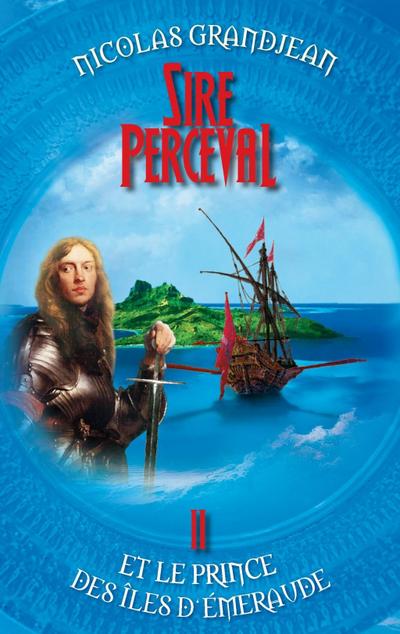Sire Perceval et le Prince des îles d’Emeraude