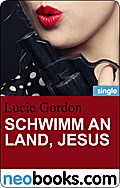 Schwimm an Land, Jesus (neobooks Single) - Lucie Gordon