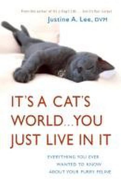 It’s a Cat’s World . . . You Just Live in It