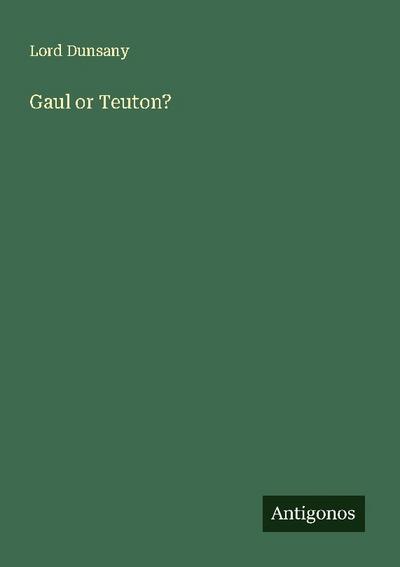 Gaul or Teuton?