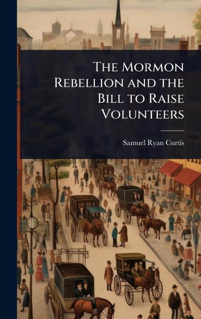 The Mormon Rebellion and the Bill to Raise Volunteers