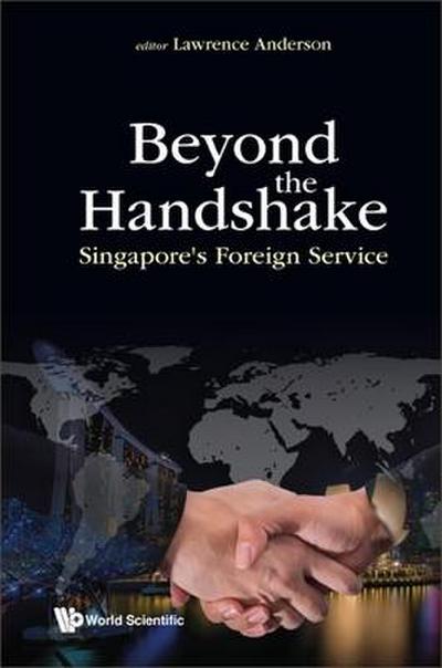Beyond the Handshake: Singapore’s Foreign Service