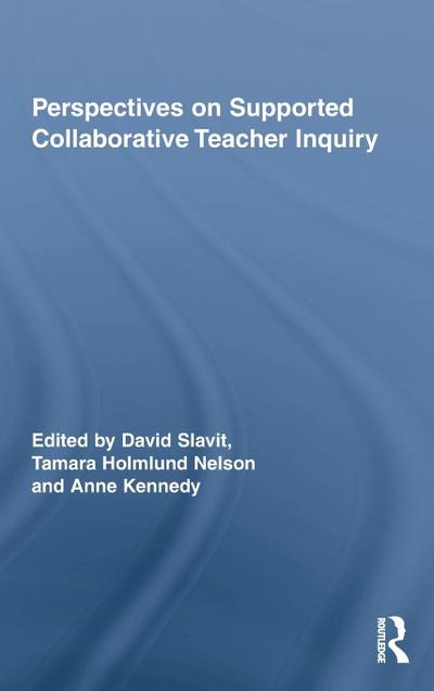 Perspectives on Supported Collaborative Teacher Inquiry