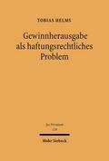 Gewinnherausgabe als haftungsrechtliches Problem
