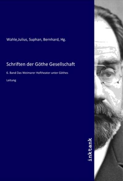 Schriften der Göthe Gesellschaft