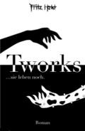 Tworks: Sie leben noch
