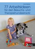 77 Arbeitsideen für den Besuchs- und Therapiehundeeinsatz