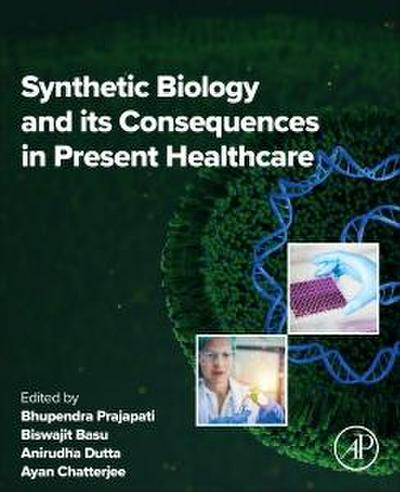 Synthetic Biology and Its Consequences in Present Healthcare
