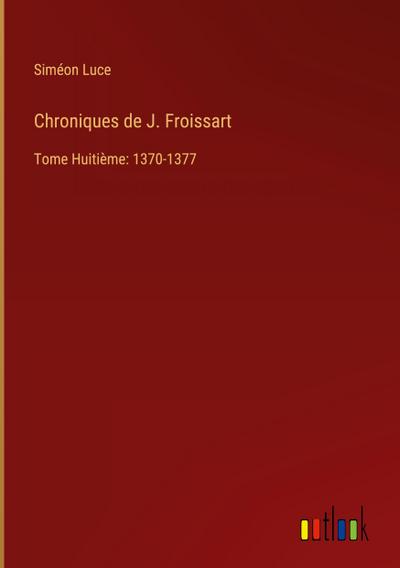 Chroniques de J. Froissart