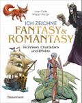 Ich zeichne Fantasy & Romantasy - Techniken, Charaktere und Effekte