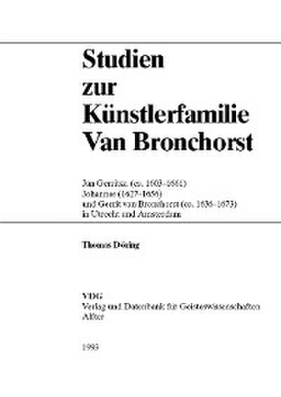 Studien zur Künstlerfamilie Van Bronchorst