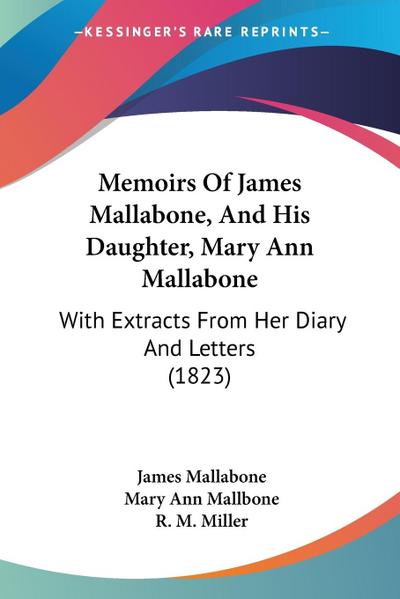 Memoirs Of James Mallabone, And His Daughter, Mary Ann Mallabone