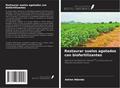 Restaurar suelos agotados con biofertilizantes