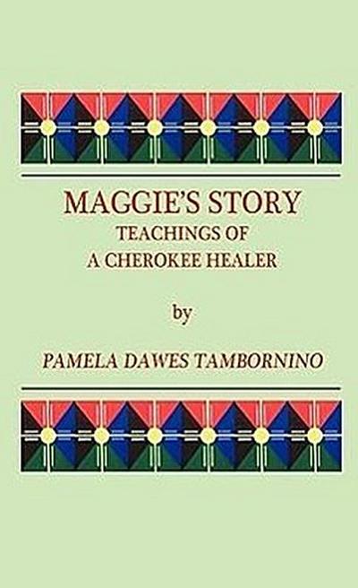Maggie’s Story: Teachings of a Cherokee Healer
