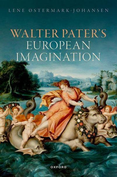 Walter Pater’s European Imagination