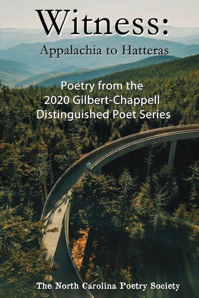 Witness 2020 - Poems from the NC Poetry Society’s Gilbert-Chappell Distinguished Poet Series