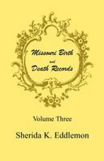 Missouri Birth and Death Records, Volume 3