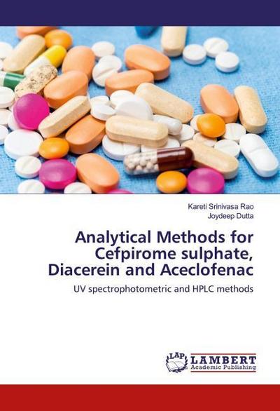 Analytical Methods for Cefpirome sulphate, Diacerein and Aceclofenac