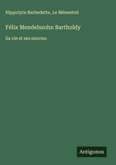 Félix Mendelssohn Bartholdy