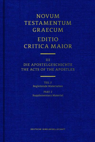Novum Testamentum Graecum. Editio Critica Maior / Band III: Die Apostelgeschichte. Tl.2