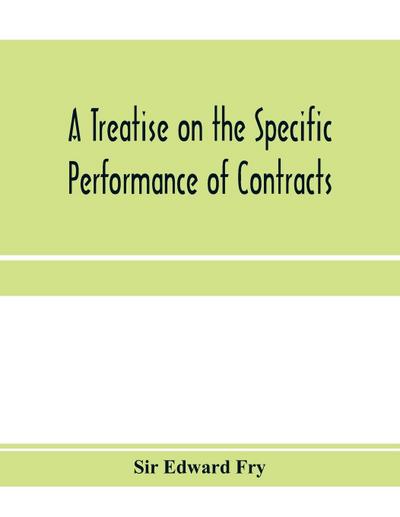 A treatise on the specific performance of contracts