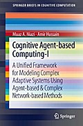 Cognitive Agent-based Computing-I