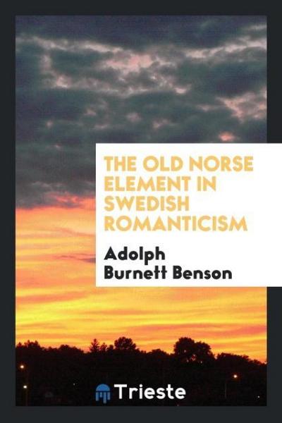 The Old Norse Element in Swedish Romanticism