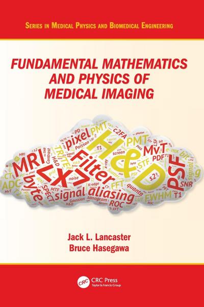 Fundamental Mathematics and Physics of Medical Imaging