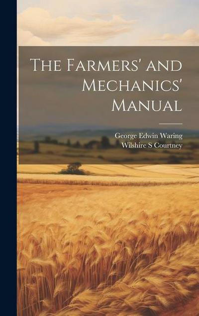 The Farmers’ and Mechanics’ Manual