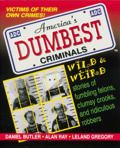 America’s Dumbest Criminals