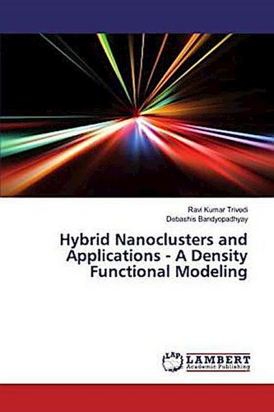 Hybrid Nanoclusters and Applications - A Density Functional Modeling