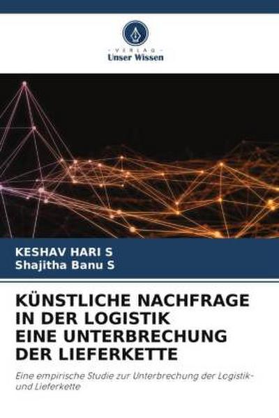 KÜNSTLICHE NACHFRAGE IN DER LOGISTIK EINE UNTERBRECHUNG DER LIEFERKETTE
