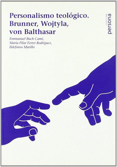 Ferrer Rodríguez, M: Personalismo teológico : Brunner, Wojty