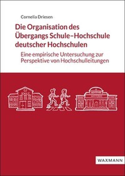 Die Organisation des Übergangs Schule-Hochschule deutscher Hochschulen