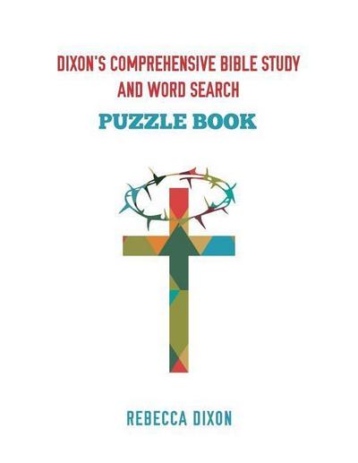 Dixon’s Comprehensive Bible Study and Word Search