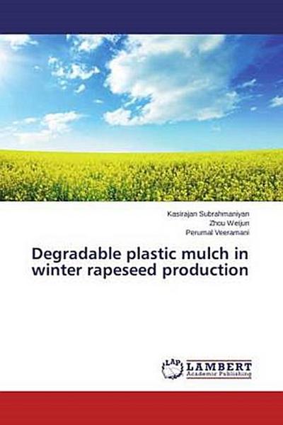 Degradable plastic mulch in winter rapeseed production