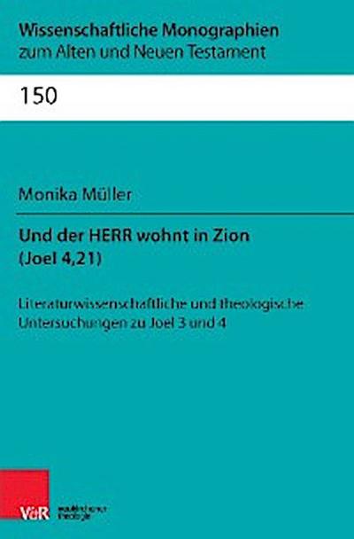 Und der Herr wohnt in Zion (Joel 4,21)
