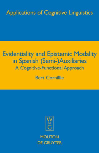 Evidentiality and Epistemic Modality in Spanish (Semi-)Auxiliaries