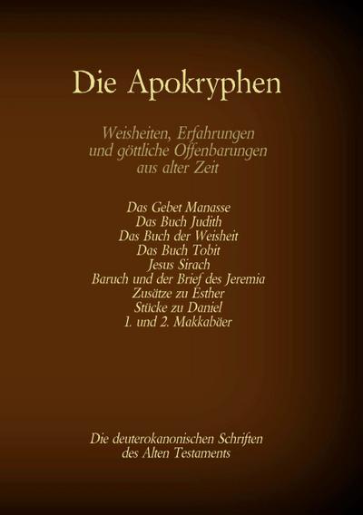 Die Apokryphen, die deuterokanonischen Schriften des Alten Testaments der Bibel