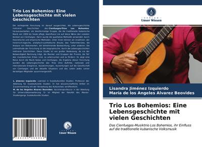 Trio Los Bohemios: Eine Lebensgeschichte mit vielen Geschichten