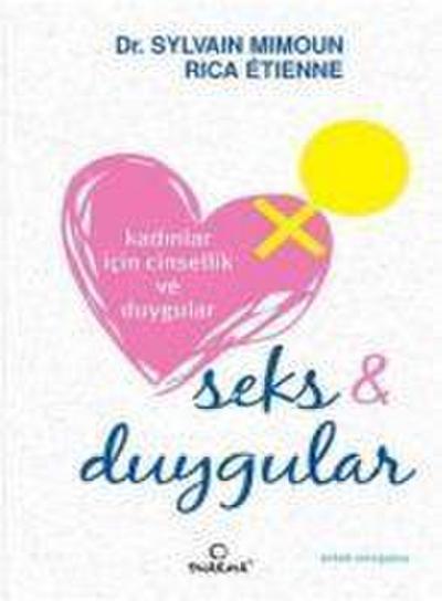 Kadinlar Icin Cinsellik ve Duygular; Seks ve Duygular