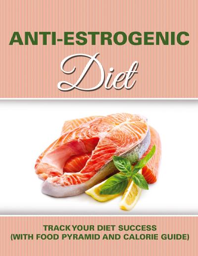 Anti Estrogenic Diet