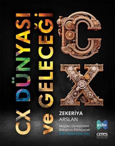 CX Dünyasi ve Gelecegi Ciltli