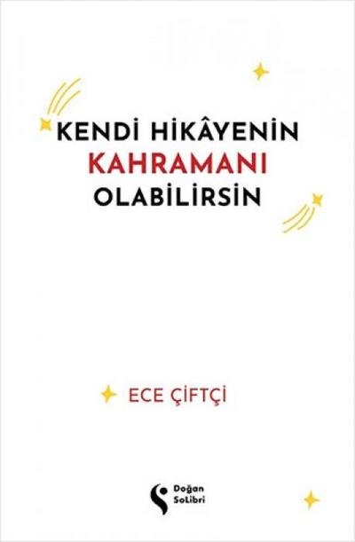 Kendi Hikayenin Kahramani Olabilirsin