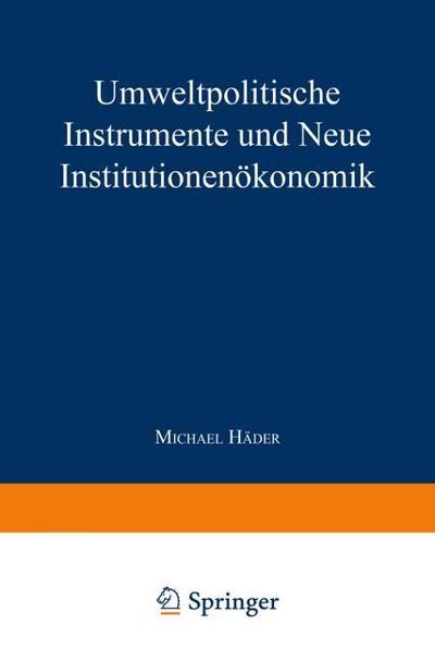 Umweltpolitische Instrumente und Neue Institutionenökonomik