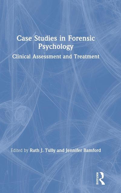 Case Studies in Forensic Psychology